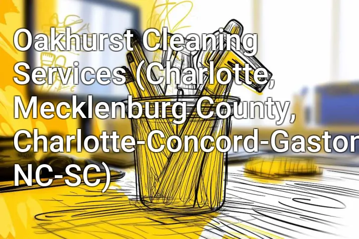 Oakhurst Cleaning Services (Charlotte, Mecklenburg County, Charlotte-Concord-Gastonia, NC-SC)