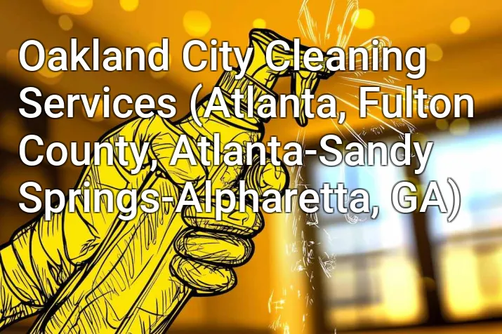 Oakland City Cleaning Services (Atlanta, Fulton County, Atlanta-Sandy Springs-Alpharetta, GA)