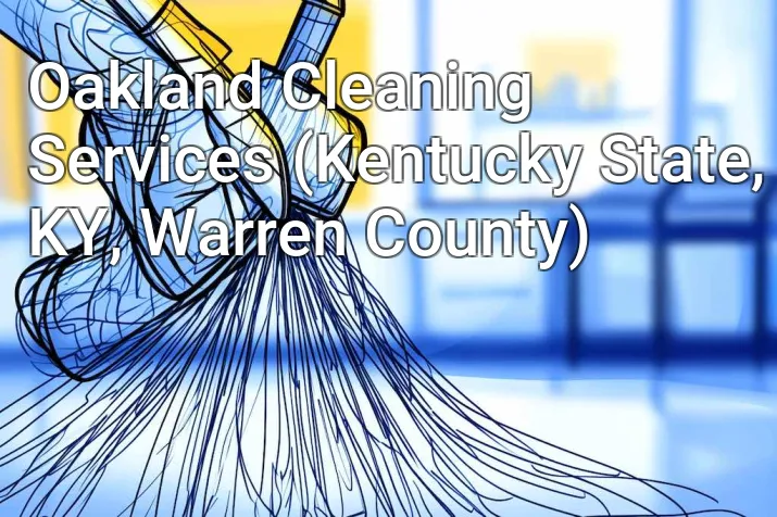 Oakland Cleaning Services (Kentucky State, KY, Warren County)