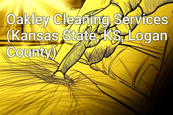 Oakley Cleaning Services (Kansas State, KS, Logan County)