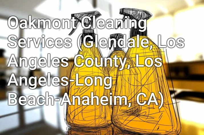 Oakmont Cleaning Services (Glendale, Los Angeles County, Los Angeles-Long Beach-Anaheim, CA)