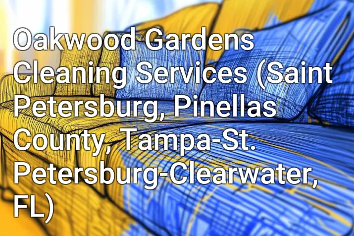 Oakwood Gardens Cleaning Services (Saint Petersburg, Pinellas County, Tampa-St. Petersburg-Clearwater, FL)