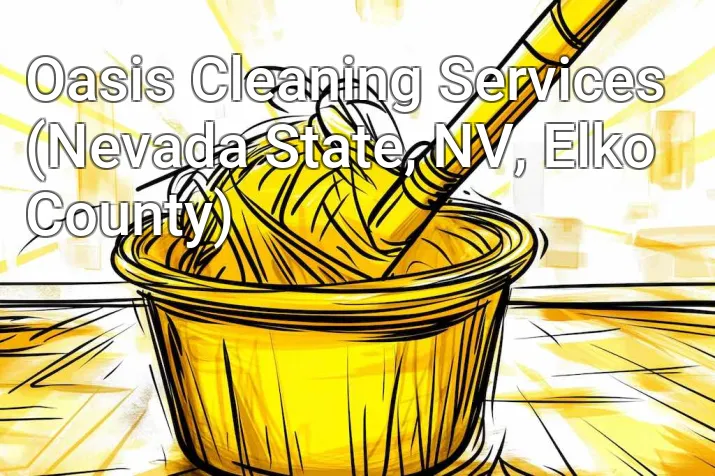 Oasis Cleaning Services (Nevada State, NV, Elko County)