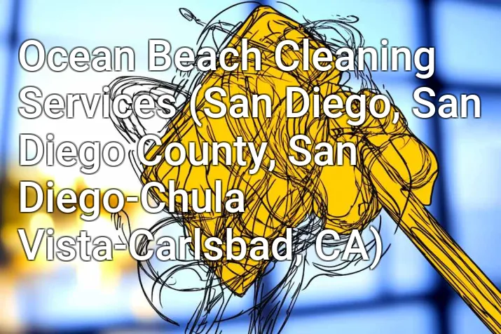 Ocean Beach Cleaning Services (San Diego, San Diego County, San Diego-Chula Vista-Carlsbad, CA)