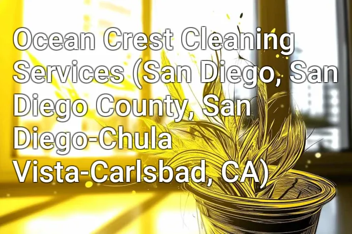 Ocean Crest Cleaning Services (San Diego, San Diego County, San Diego-Chula Vista-Carlsbad, CA)
