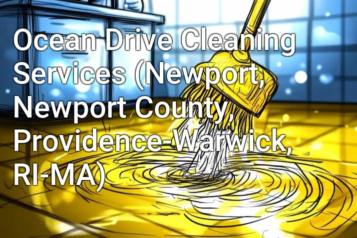 Ocean Drive Cleaning Services (Newport, Newport County, Providence-Warwick, RI-MA)