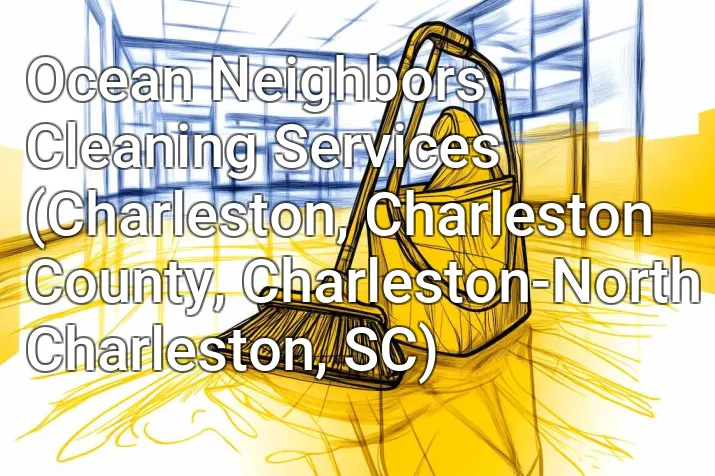 Ocean Neighbors Cleaning Services (Charleston, Charleston County, Charleston-North Charleston, SC)