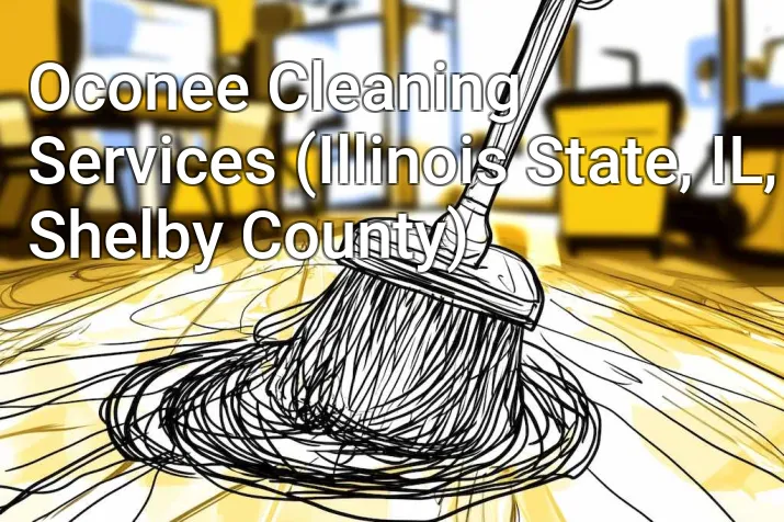 Oconee Cleaning Services (Illinois State, IL, Shelby County)