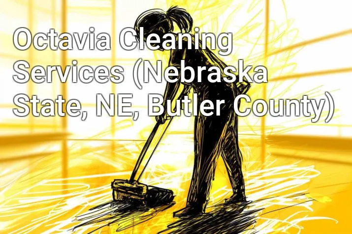 Octavia Cleaning Services (Nebraska State, NE, Butler County)