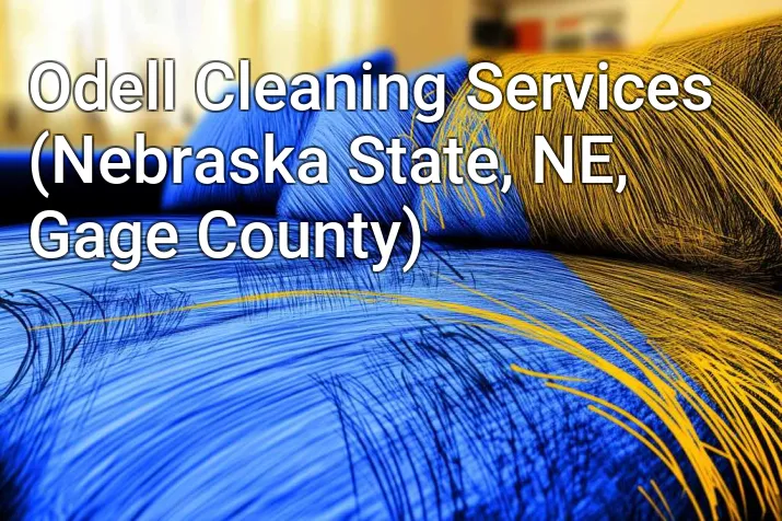 Odell Cleaning Services (Nebraska State, NE, Gage County)
