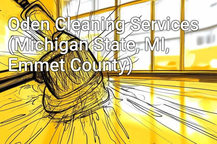 Oden Cleaning Services (Michigan State, MI, Emmet County)