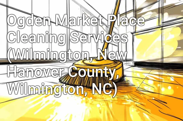 Ogden Market Place Cleaning Services (Wilmington, New Hanover County, Wilmington, NC)
