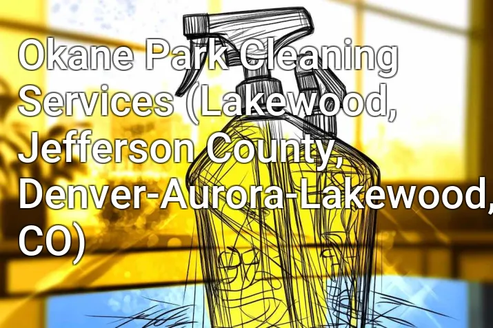 Okane Park Cleaning Services (Lakewood, Jefferson County, Denver-Aurora-Lakewood, CO)