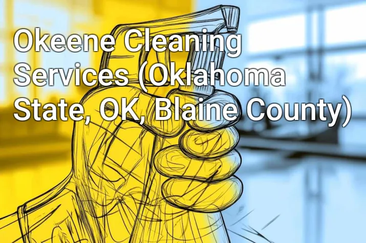 Okeene Cleaning Services (Oklahoma State, OK, Blaine County)