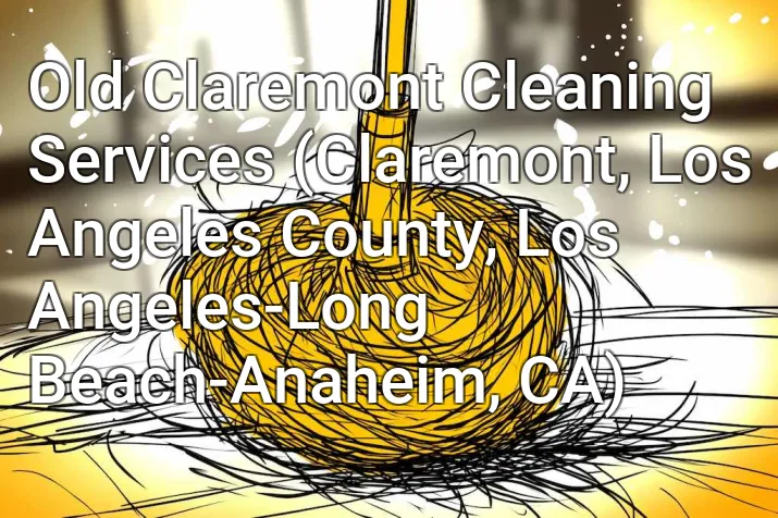 Old Claremont Cleaning Services (Claremont, Los Angeles County, Los Angeles-Long Beach-Anaheim, CA)