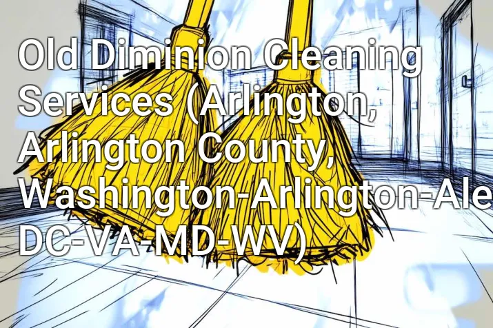 Old Diminion Cleaning Services (Arlington, Arlington County, Washington-Arlington-Alexandria, DC-VA-MD-WV)