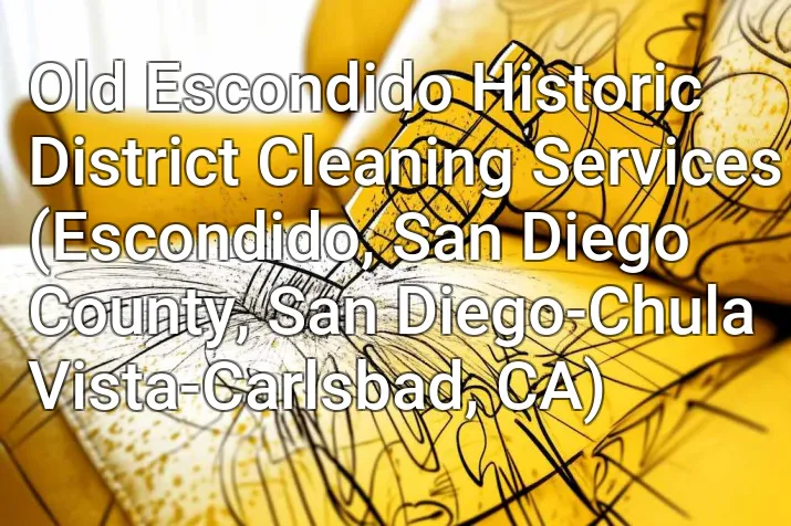 Old Escondido Historic District Cleaning Services (Escondido, San Diego County, San Diego-Chula Vista-Carlsbad, CA)