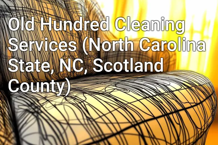 Old Hundred Cleaning Services (North Carolina State, NC, Scotland County)