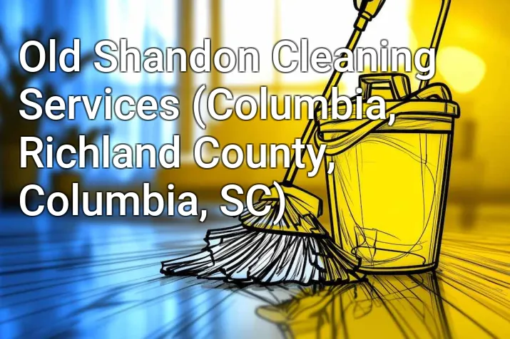 Old Shandon Cleaning Services (Columbia, Richland County, Columbia, SC)