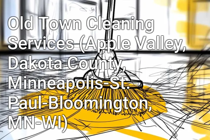 Old Town Cleaning Services (Apple Valley, Dakota County, Minneapolis-St. Paul-Bloomington, MN-WI)
