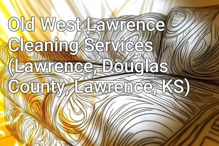 Old West Lawrence Cleaning Services (Lawrence, Douglas County, Lawrence, KS)