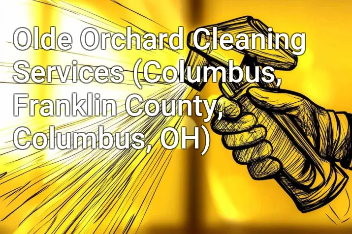 Olde Orchard Cleaning Services (Columbus, Franklin County, Columbus, OH)