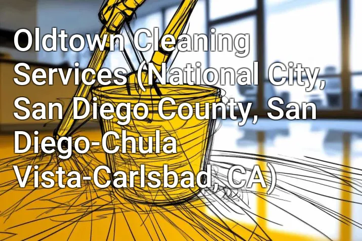 Oldtown Cleaning Services (National City, San Diego County, San Diego-Chula Vista-Carlsbad, CA)
