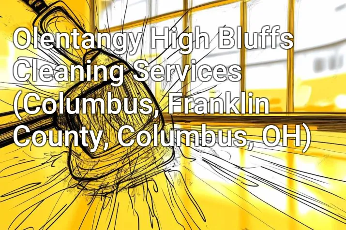 Olentangy High Bluffs Cleaning Services (Columbus, Franklin County, Columbus, OH)