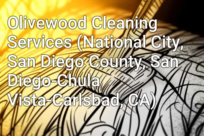 Olivewood Cleaning Services (National City, San Diego County, San Diego-Chula Vista-Carlsbad, CA)