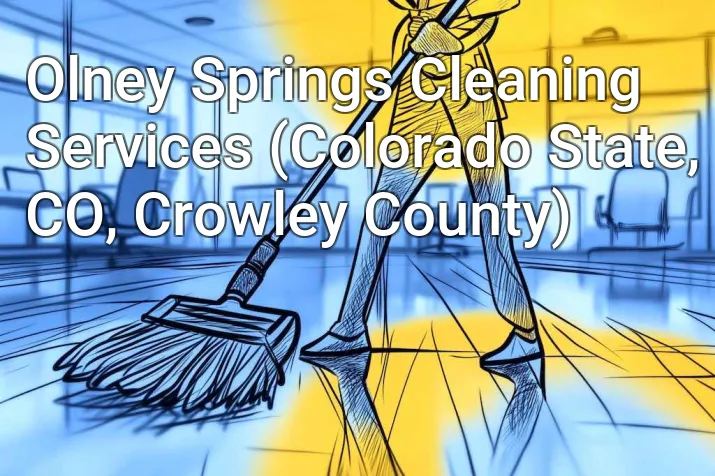 Olney Springs Cleaning Services (Colorado State, CO, Crowley County)