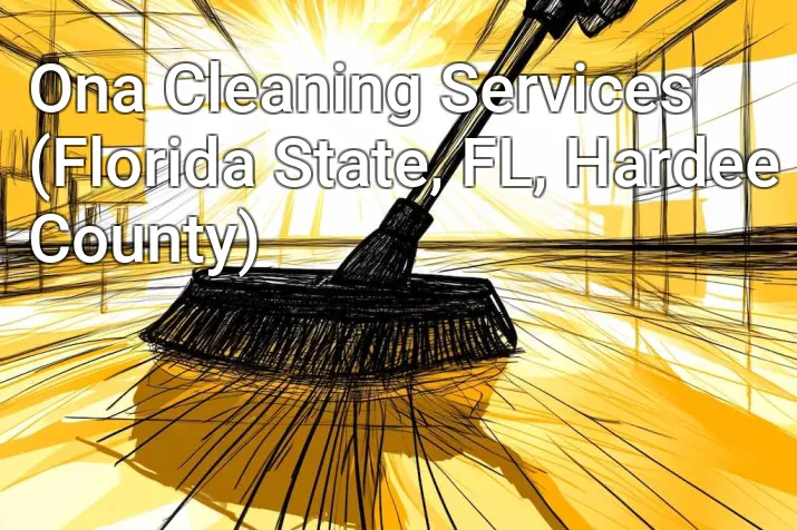 Ona Cleaning Services (Florida State, FL, Hardee County)