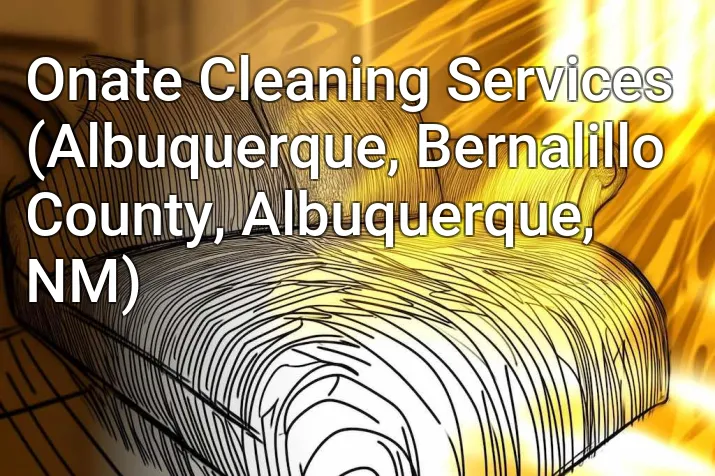 Onate Cleaning Services (Albuquerque, Bernalillo County, Albuquerque, NM)