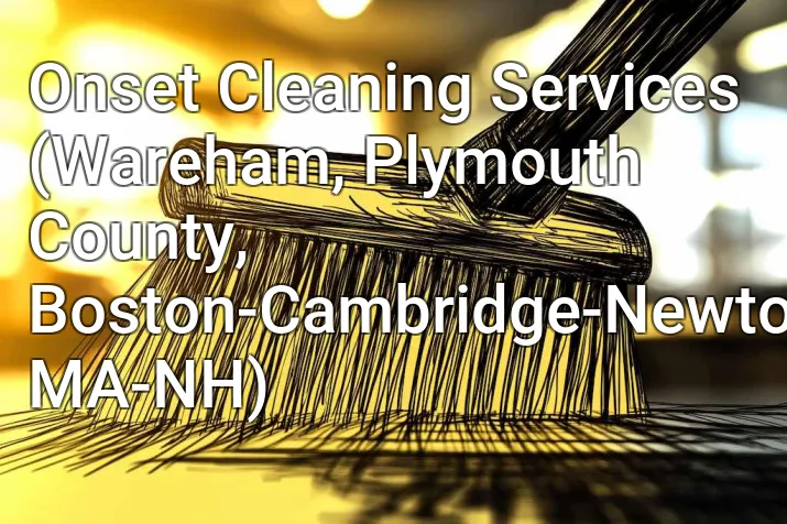 Onset Cleaning Services (Wareham, Plymouth County, Boston-Cambridge-Newton, MA-NH)