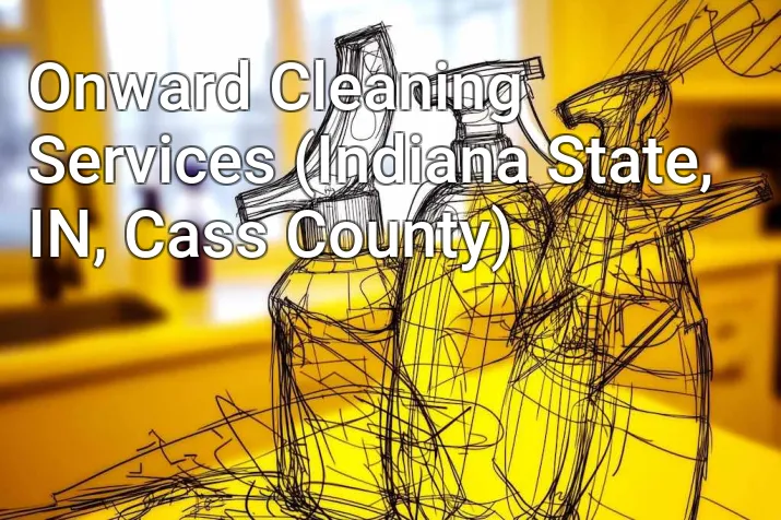 Onward Cleaning Services (Indiana State, IN, Cass County)