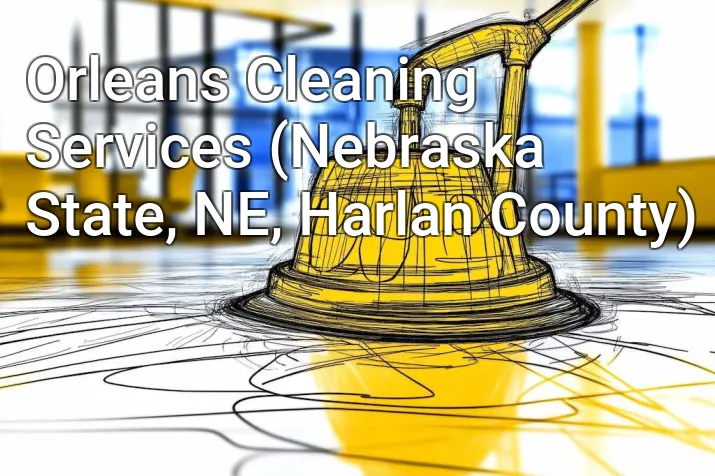 Orleans Cleaning Services (Nebraska State, NE, Harlan County)