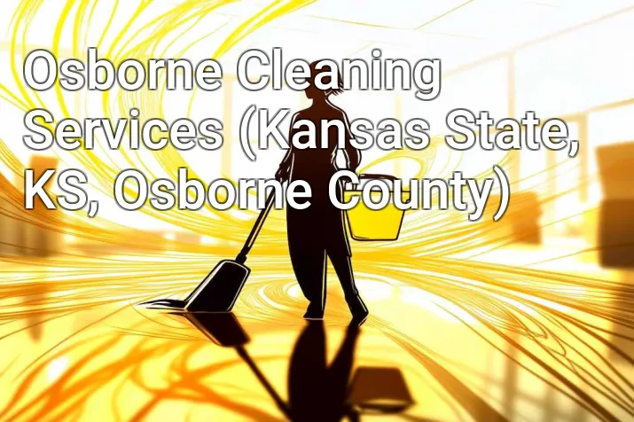 Osborne Cleaning Services (Kansas State, KS, Osborne County)