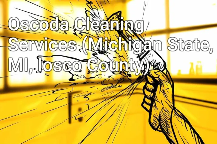 Oscoda Cleaning Services (Michigan State, MI, Iosco County)