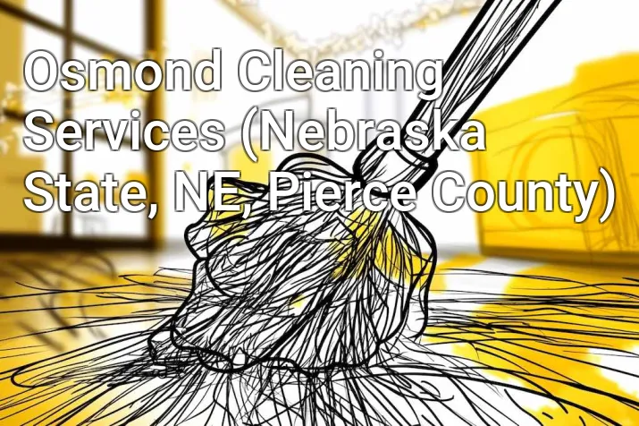 Osmond Cleaning Services (Nebraska State, NE, Pierce County)