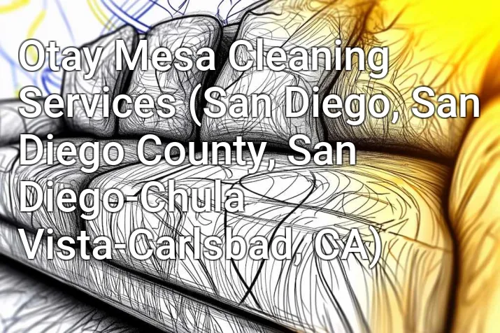 Otay Mesa Cleaning Services (San Diego, San Diego County, San Diego-Chula Vista-Carlsbad, CA)