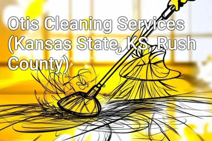 Otis Cleaning Services (Kansas State, KS, Rush County)