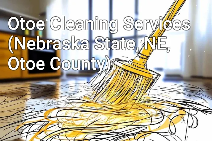 Otoe Cleaning Services (Nebraska State, NE, Otoe County)