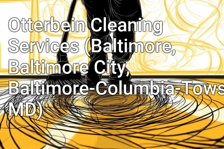 Otterbein Cleaning Services (Baltimore, Baltimore City, Baltimore-Columbia-Towson, MD)