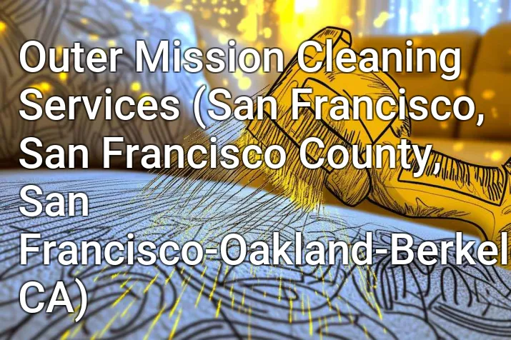 Outer Mission Cleaning Services (San Francisco, San Francisco County, San Francisco-Oakland-Berkeley, CA)