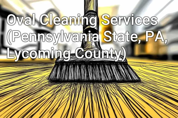 Oval Cleaning Services (Pennsylvania State, PA, Lycoming County)