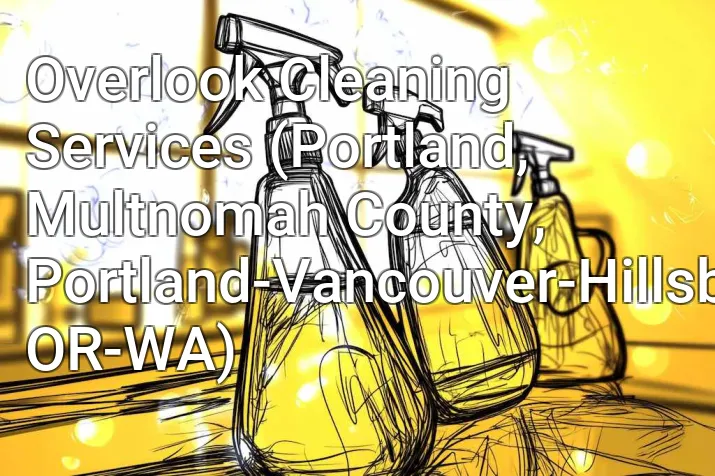 Overlook Cleaning Services (Portland, Multnomah County, Portland-Vancouver-Hillsboro, OR-WA)