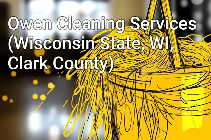 Owen Cleaning Services (Wisconsin State, WI, Clark County)