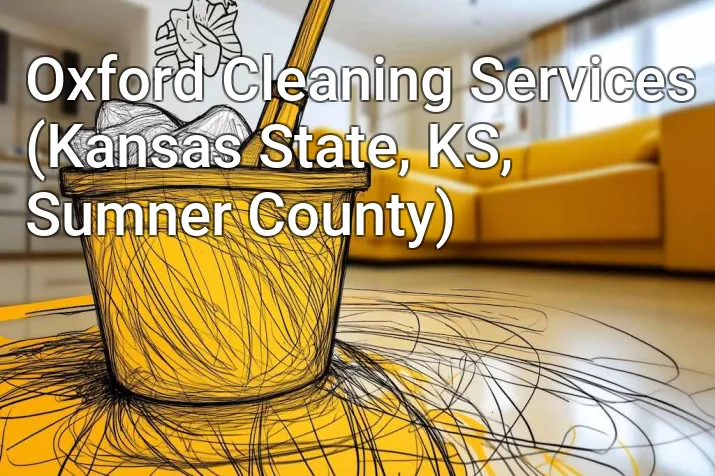 Oxford Cleaning Services (Kansas State, KS, Sumner County)