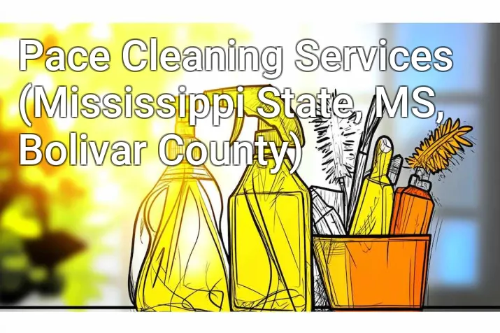 Pace Cleaning Services (Mississippi State, MS, Bolivar County)