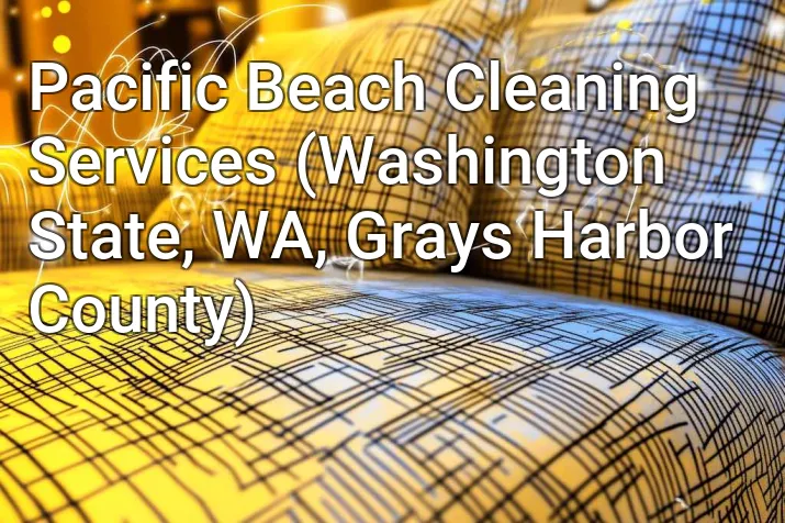 Pacific Beach Cleaning Services (Washington State, WA, Grays Harbor County)