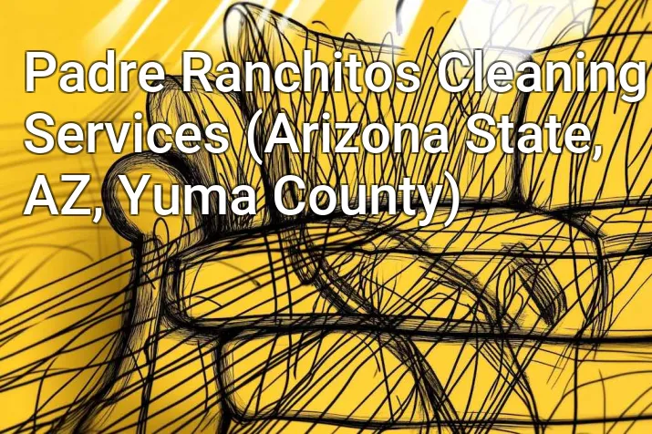 Padre Ranchitos Cleaning Services (Arizona State, AZ, Yuma County)